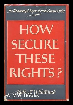 Seller image for How Secure These Rights? : Anti-Semitism in the United States in 1948 : an Anti-Defamation League Survey / by Ruth G. Weintraub for sale by MW Books