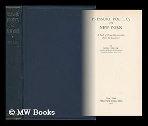 Seller image for Pressure Politics in New York, a Study of Group Representation before the Legislature for sale by MW Books Ltd.