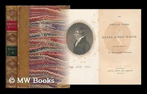 Imagen del vendedor de The Poetical Works of Henry Kirke White. with a Memoir by Sir Harris Nicolas a la venta por MW Books Ltd.