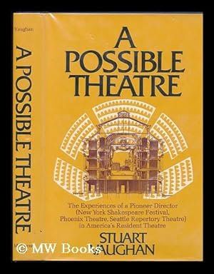 Image du vendeur pour A Possible Theatre; the Experiences of a Pioneer Director in America's Resident Theatre mis en vente par MW Books