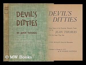 Bild des Verkufers fr Devil's Ditties : Being Stories of the Kentucky Mountain People / Told by Jean Thomas, with the Songs They Sing ; Cyril Mullen Drew the Illustrations zum Verkauf von MW Books Ltd.