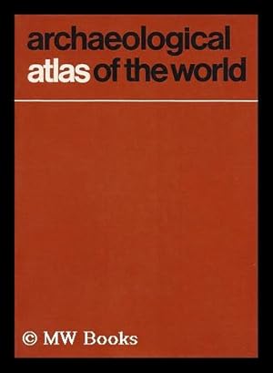 Seller image for Archaeological Atlas of the World / David and Ruth Whitehouse ; with 103 Maps Drawn by John Woodcock and Shalom Schotten for sale by MW Books