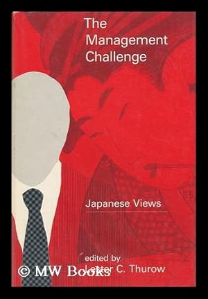 Image du vendeur pour The Management Challenge : Japanese Views / Edited by Lester C. Thurow mis en vente par MW Books