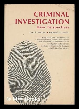 Seller image for Criminal Investigation : Basic Perspectives / by Paul B. Weston and Kenneth M. Wells for sale by MW Books