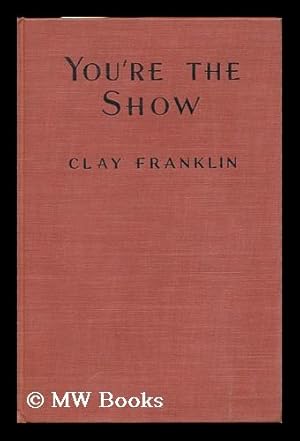 Immagine del venditore per You're the Show; Twelve Monologues for Men and Women, by Clay Franklin venduto da MW Books