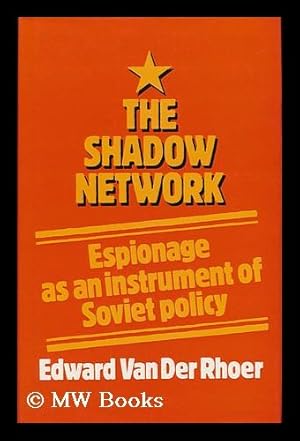 Seller image for The shadow network : espionage as an instrument of Soviet policy for sale by MW Books