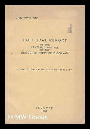 Bild des Verkufers fr Political Report of the Central Committee of the Communist Party of Yugoslavia zum Verkauf von MW Books