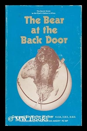 Imagen del vendedor de The Bear At the Back Door - the Soviet Threat to the West's Lifeline in Africa a la venta por MW Books