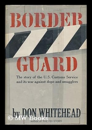 Seller image for Border Guard : the Story of the United States Customs Service for sale by MW Books