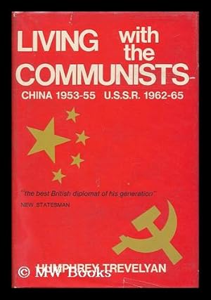 Imagen del vendedor de Living with the Communists - China 1953-5, Soviet Union 1962-5 a la venta por MW Books