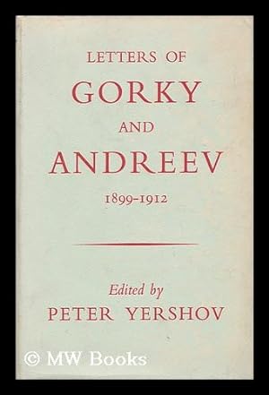 Imagen del vendedor de Letters of Gorky and Andreev 1899-1912 / Edited by Peter Yershov. Translated by Lydia Weston a la venta por MW Books