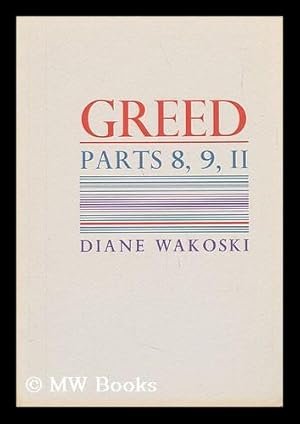 Seller image for Greed, Parts 8, 9, 11 / Diane Wakoski for sale by MW Books