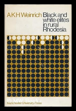 Imagen del vendedor de Black and White Elites in Rural Rhodesia / A. K. H. Weinrich (Sister Mary Aquina) a la venta por MW Books