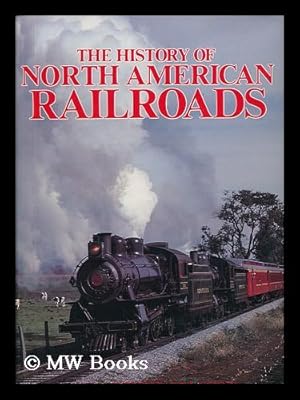 Seller image for The History of North American Railroads for sale by MW Books