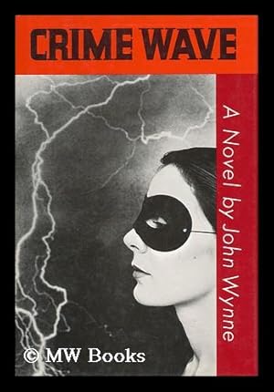 Immagine del venditore per Crime Wave : a Novel / by John Wynne venduto da MW Books
