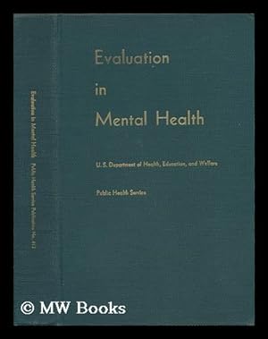 Immagine del venditore per Evaluation in Mental Health : a Review of the Problem of Evaluating Mental Health Activities ; Report of the Subcommittee on Evaluation of Mental Health Activities, Community Services Committee, National Advisory Mental Health Council venduto da MW Books