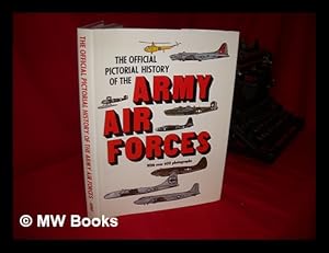 Imagen del vendedor de The Official Pictorial History of the Army Air Forces a la venta por MW Books