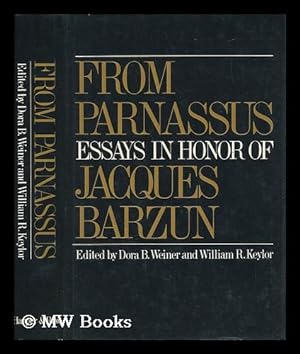Seller image for From Parnassus : Essays in Honor of Jacques Barzun / Edited by Dora B. Weiner and William R. Keylor for sale by MW Books