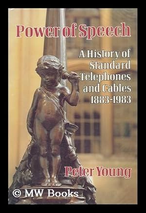 Seller image for Power of Speech : a History of Standard Telephones and Cables, 1883-1983 for sale by MW Books