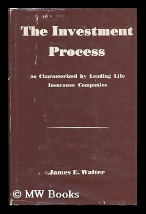 Seller image for The Investment Process, As Characterized by Leading Life Insurance Companies for sale by MW Books