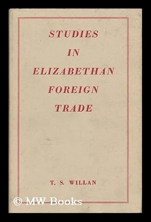 Imagen del vendedor de Studies in Elizabethan Foreign Trade a la venta por MW Books