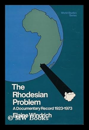 Imagen del vendedor de The Rhodesian Problem - a Documentary Record 1923-1973 a la venta por MW Books