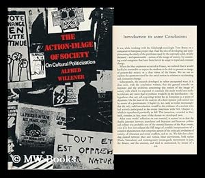 Seller image for The Action-Image of Society, on Cultural Politicization; Translated from the French by A. M. Sheridan Smith - [Uniform Title: Image-Action De La Societe. English] for sale by MW Books
