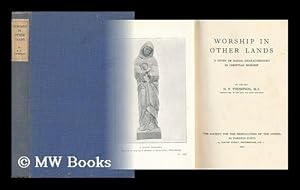 Seller image for Worship in Other Lands; a Study of Racial Characteristics in Christian Worship for sale by MW Books