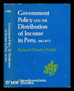 Immagine del venditore per Government Policy and the Distribution of Income in Peru, 1963-1973 / Richard Charles Webb venduto da MW Books