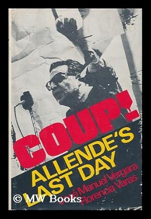 Bild des Verkufers fr Coup! : Allende's Last Day / Florencia Varas and Jos Manuel Vergara zum Verkauf von MW Books