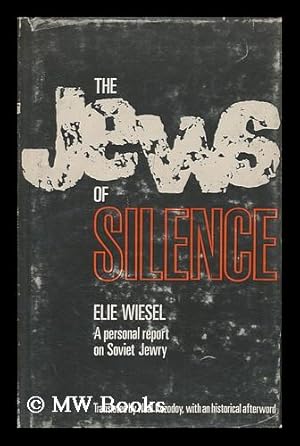 Bild des Verkufers fr The Jews of Silence: a Personal Report on Soviet Jewry, by Elie Wiesel; Translated [From the Hebrew] by Neal Kozodoy zum Verkauf von MW Books