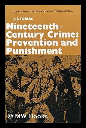 Seller image for Nineteenth-Century Crime: Prevention and Punishment [By] J. J. Tobies for sale by MW Books