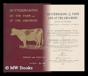 Seller image for Buttermaking on the Farm and At the Creamery : a Practical Treatise for Buttermakers and Students / by C. W. Walker-Tisdale and Theodore R. Robinson for sale by MW Books