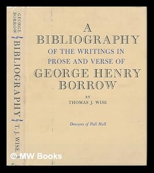 Seller image for A Bibliography of the Writings in Prose and Verse of George Henry Borrow for sale by MW Books