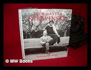 Seller image for Igor and Vera Stravinsky : a Photograph Album, 1921 to 1971 / Text from Stravinsky's Interviews, 1912-1963 ; Photographs Selected by Vera Stravinsky and Rita McCaffrey ; Captions by Robert Craft for sale by MW Books