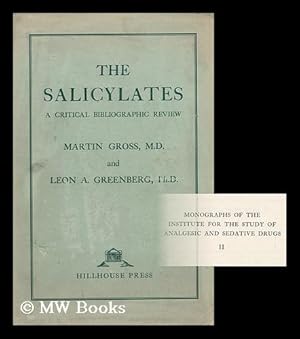 Image du vendeur pour The Salicylates; a Critical Bibliographic Review, by Martin Gross and Leon A. Greenberg mis en vente par MW Books