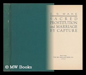 Bild des Verkufers fr Sacred Prostitution and Marriage by Capture zum Verkauf von MW Books