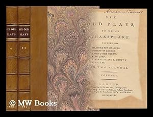 Seller image for Six Old Plays, on Which Shak-Speare Founded His Measure for Measure, Comedy of Errors, Taming the Shrew, King John, K. Henry IV, and K. Henry V, King Lear - [Complete in 2 Volumes] for sale by MW Books