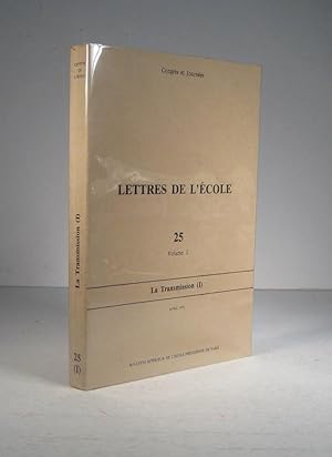 Lettres de l'École. 25. Volume 1. La Transmission (I) 1
