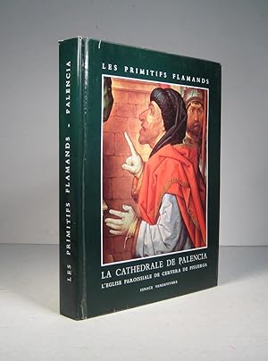 Les Primitifs Flamands. La Cathédrale de Palencia. L'Église paroissiale de Cervera de Pisuerga