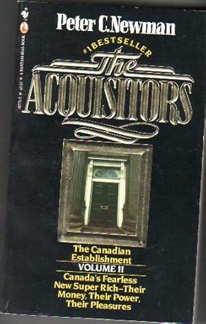 Seller image for The Acquisitors - "The Canadian Establishment" Vol (2) (Two ) II for sale by Nessa Books