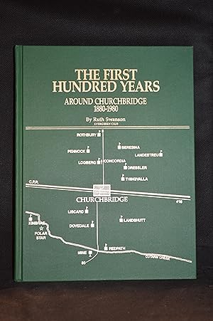 Image du vendeur pour The First Hundred Years Around Churchbridge 1880-1980 mis en vente par Burton Lysecki Books, ABAC/ILAB