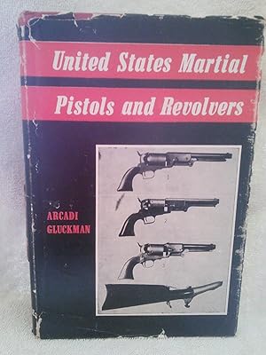 Seller image for United States Martial Pistols and Revolvers for sale by Prairie Creek Books LLC.