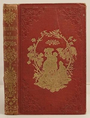 Imagen del vendedor de Summer; or, the causes, appearances and effects of the grand nuptials of nature, in all its departments a la venta por Leakey's Bookshop Ltd.