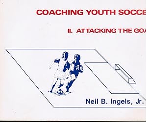 Seller image for Coaching Youth Soccer: Attacking the Goal Volume II for sale by Bookshop Baltimore