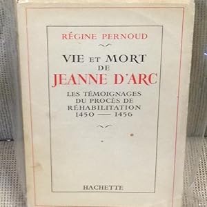 Image du vendeur pour Vie et Mort De Jeanne D'Arc Les Temoignages Du Proces De Rehabilitation 1450-1456 mis en vente par My Book Heaven