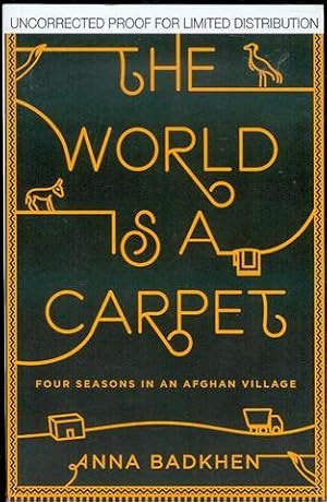 Seller image for The World is a Carpet: Four Seasons in an Afghan Village for sale by Bookmarc's