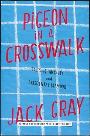 Seller image for Pigeon in a Crosswalk: Tales of Anxiety and Accidental Glamour for sale by Bookmarc's