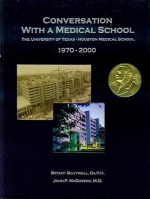 Seller image for Conversation With A Medical School: The University of Texas-Houston Medical School 1970-2000 for sale by Bookmarc's