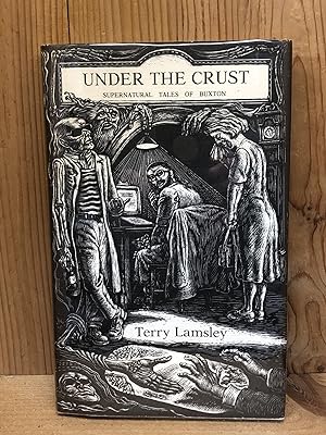 Bild des Verkufers fr Under the Crust: Supernatural Tales of Buxton zum Verkauf von BEACON BOOKS
